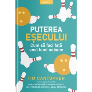 Puterea eșecului. Cum să faci față unei lumi nebune