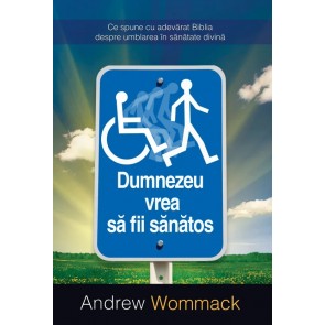 Dumnezeu vrea să fii sănătos. Ce spune cu adevărat Biblia despre umblarea în sănătate divină