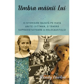 Umbra mâinii Lui. O istorisire bazată pe viața Anitei Dittman, o tânără supraviețuitoare a Holocaustului