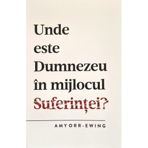 Unde este Dumnezeu în mijlocul suferinței?