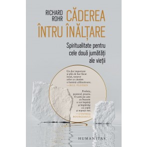 Căderea întru înălțare. Spiritualitate pentru cele două jumătăți ale vieții