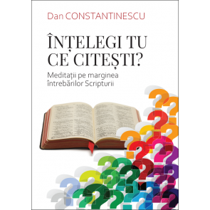 Înţelegi tu ce citeşti? Meditații pe marginea întrebărilor Scripturii