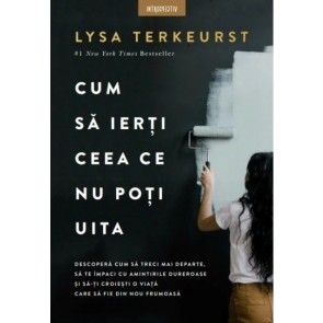 Cum să ierți ceea ce nu poți uita. Descoperă cum să treci mai departe, cum să te împaci cu amintirile dureroase și să-ți croiești o viață care să fie din nou frumoasă