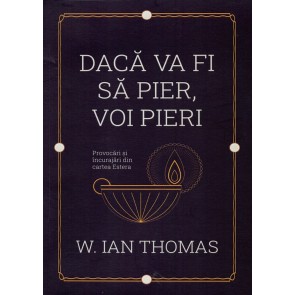 Dacă va fi să pier, voi pieri. Provocări și încurajări din cartea Estera