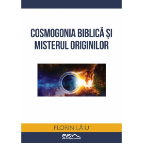 Cosmogonia biblică și misterul originilor