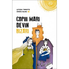 Copiii mari devin bizari