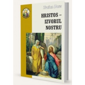 Hristos - Izvorul nostru