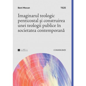 Imaginarul teologic penticostal și construirea unei teologii publice în societatea contemporană