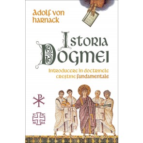 Istoria Dogmei. Introducere în doctrinele creștine fundamentale