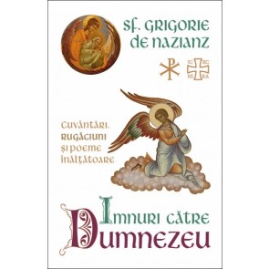 Imnuri către Dumnezeu. Cuvântări, rugăciuni și poeme înălțătoare