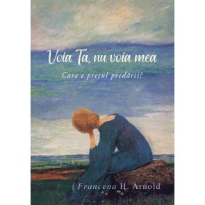 Voia Ta, nu voia mea. Care e prețul predării? Seria "Voia Ta” – 1