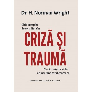 Ghid complet de consiliere în criza și traumă. Ce să spui și ce să faci atunci când totul contează