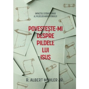 Povestește-mi despre pildele lui Isus. Impactul extraordinar al pildelor Mântuitorului