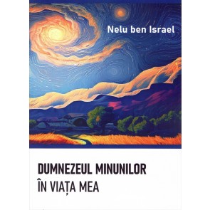 Dumnezeul minunilor în viața mea