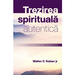 Trezirea spirituală autentică. Principii biblice