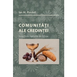 Comunități ale credinței. Începuturile baptiștilor din Europa