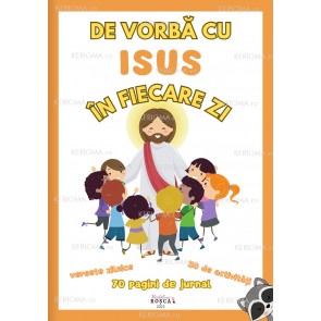 De vorbă cu Isus în fiecare zi. Jurnal de rugăciune pentru copii