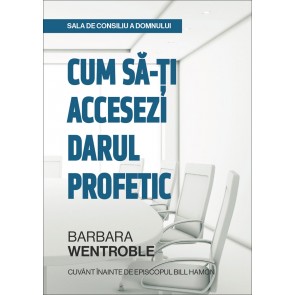 Sala de consiliu a Domnului: Cum să-ți accesezi darul profetic