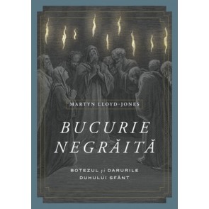 Bucurie negrăită: Botezul și darurile Duhului Sfânt