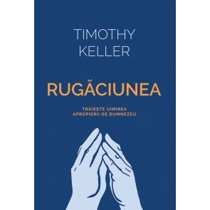 Rugăciunea: Trăiește uimirea apropierii de Dumnezeu