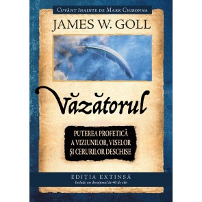 Văzătorul: Puterea profetică a viziunilor, viselor și cerurilor deschise