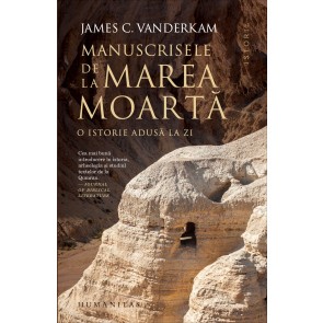 Manuscrisele de la Marea Moartă: O istorie adusă la zi