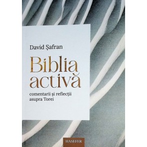 Biblia activă: Comentarii și reflecții asupra Torei