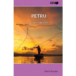 Petru – ucenic și apostol