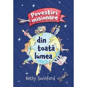 Povestiri misionare din toată lumea