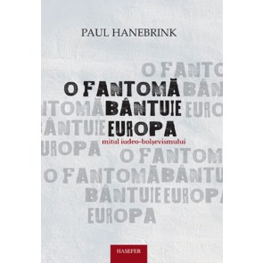 O fantomă bântuie Europa: Mitul iudeo-bolșevismului