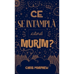 Ce se întâmplă când murim?