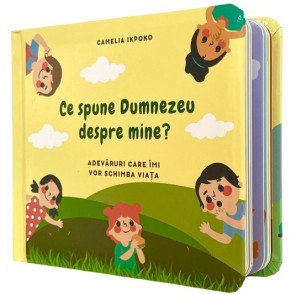 Ce spune Dumnezeu despre mine? - adevăruri care îmi vor schimba viața