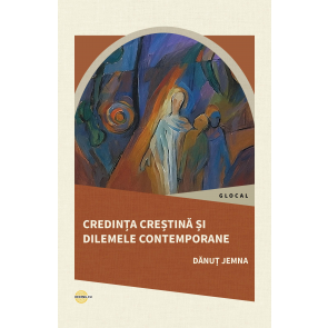 Credința creștină și dilemele contemporane