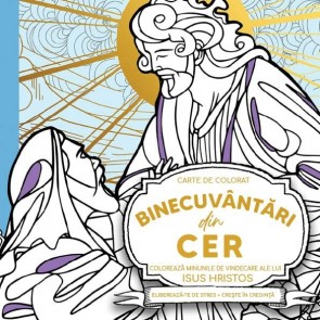 Binecuvântări din cer: Colorează minunile de vindecare ale lui Isus Hristo