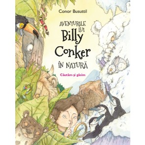 Aventurile lui Billy Conker în natură: Căutăm și găsim