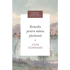 Remediu pentru mânia păcătoasă – Seria Comori puritane pentru astăzi