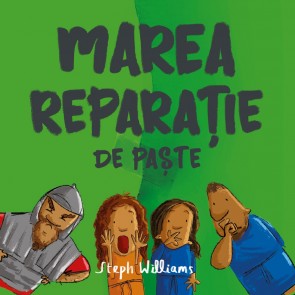 Marea reparație de Paște. Seria: Eu sunt mic, dar Dumnezeu e mare