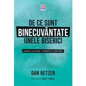 De ce sunt binecuvântate unele biserici: Punerea în acțiune a credinței și ascultării