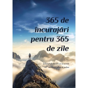 365 de încurajări pentru 365 de zile: Biruiește în fiecare zi cu aceste meditații pline de putere