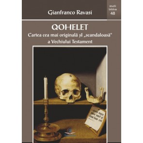 Qohelet (Eclesiastul). Cartea cea mai originală şi „scandaloasă” a Vechiului Testament