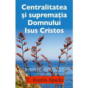 Centralitatea și supremația Domnului Isus Cristos