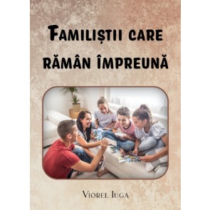 Familiștii care rămân împreună