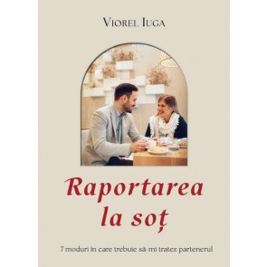 Raportarea la soț: 7 moduri în care trebuie să-mi tratez partenerul
