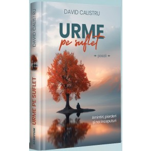 Urme pe suflet: Amintiri, pierderi și noi începuturi