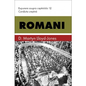 Romani: Expunere asupra capitolului 12 - Conduita creștină