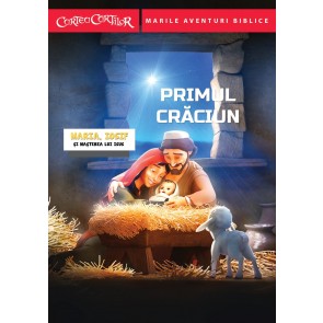 Primul Crăciun. Maria, Iosif și nașterea lui Isus. Seria Marile Aventuri Biblice