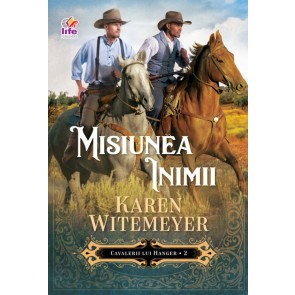 Misiunea inimii. Seria Cavalerii lui Hanger – vol. 2