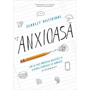Anxioasă: Studiu biblic pentru adolescente