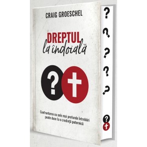 Dreptul la îndoială: Confruntarea cu cele mai profunde întrebări poate duce la o credință puternică
