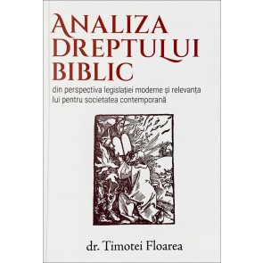 Analiza dreptului biblic din perspectiva legislației moderne și relevanța lui pentru societatea contemporană
